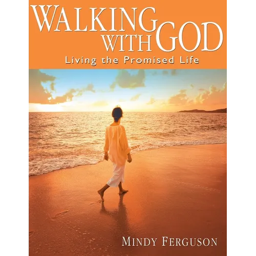 Walking with God: Living the Promised Life - Paperback