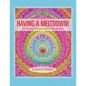 Having A Meltdown! Ice Dyeing Artisan Fabrics For Quilting - Paperback