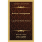 Rocket Development: Liquid-Fuel Rocket Research - Hardcover