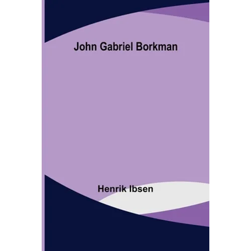 John Gabriel Borkman - Paperback