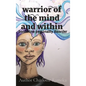 warrior of the mind and within - Hardcover