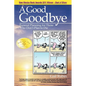 A Good Goodbye: Funeral Planning for Those Who Don't Plan to Die - Paperback