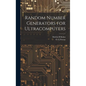 Random Number Generators for Ultracomputers - Hardcover