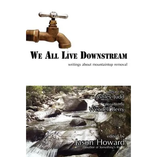 We All Live Downstream: Writings about Mountaintop Removal - Paperback