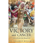 Victory Over Cancer - Hardcover
