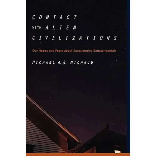 Contact with Alien Civilizations: Our Hopes and Fears about Encountering Extraterrestrials - Paperback