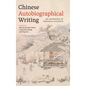 Chinese Autobiographical Writing: An Anthology of Personal Accounts - Hardcover