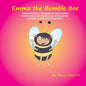 Emma The Bumble Bee: A beautiful story designed to help children believe and trust themselves. Giving the child confidence and leadership. - Paperback