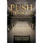 PUSH THROUGH, Your Ultimate Success Playbook: Your Ultimate Success Playbook - Paperback