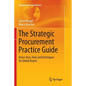 The Strategic Procurement Practice Guide: Know-How, Tools and Techniques for Global Buyers - Paperback
