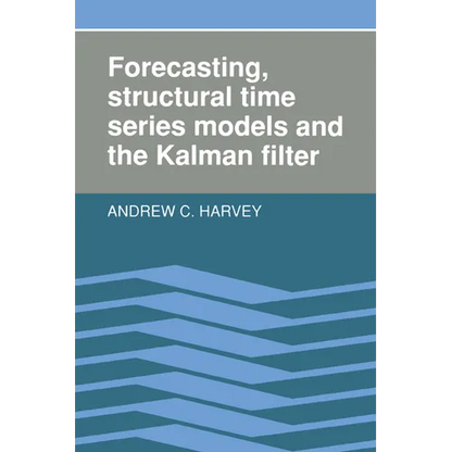 Forecasting, Structural Time Series Models and the Kalman Filter - Paperback