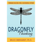 Dragonfly Thinking: Problem Solving for a Successful Future - Paperback