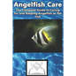 Angelfish Care: The Complete Guide to Caring for and Keeping Angelfish as Pet Fish - Paperback