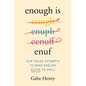 Enough Is Enuf: Our Failed Attempts to Make English Easier to Spell - Hardcover