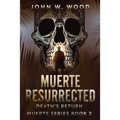 Muerte Resurrected: Death's Return - Paperback
