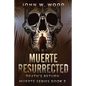 Muerte Resurrected: Death's Return - Paperback