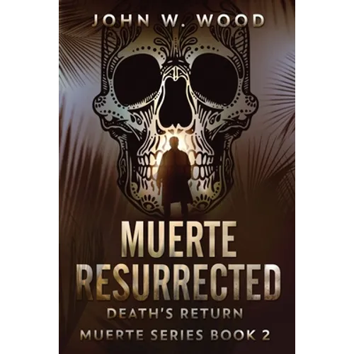 Muerte Resurrected: Death's Return - Paperback