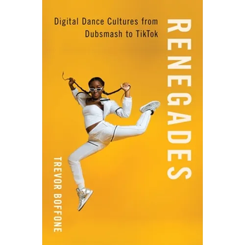Renegades: Digital Dance Cultures from Dubsmash to Tiktok - Paperback