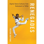 Renegades: Digital Dance Cultures from Dubsmash to Tiktok - Paperback