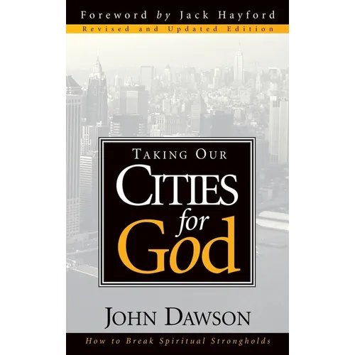 Taking Our Cities for God - Hardcover