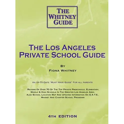 The Los Angeles Private School Guide - The Whitney Guide - Paperback