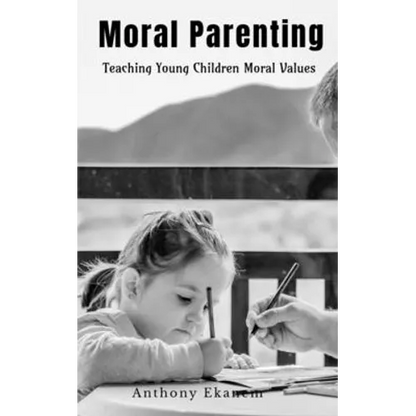 Moral Parenting: Teaching Young Children Moral Values - Paperback