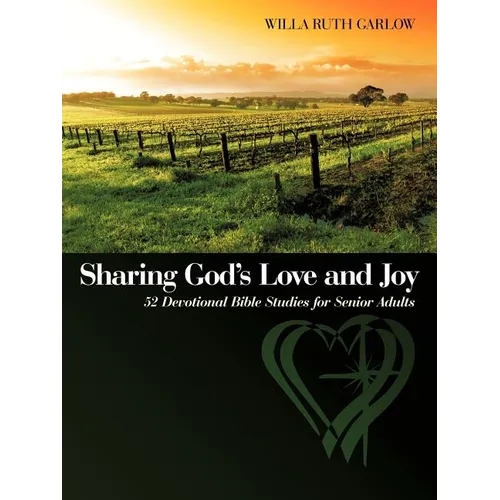 Sharing God's Love and Joy: 52 Devotional Bible Studies for Senior Adults - Paperback