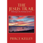 The Jesus Trail: Following in the Footsteps of Christ - Paperback