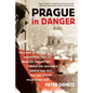 Prague in Danger: The Years of German Occupation, 1939-45: Memories and History, Terror and Resistance, Theater and Jazz, Film and Poetry, Politics an - Paperback