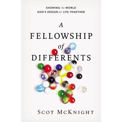 A Fellowship of Differents: Showing the World God's Design for Life Together - Paperback