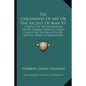 The Childhood Of Art Or The Ascent Of Man V1: A Sketch Of The Vicissitudes Of His Upward Struggle, Based Chiefly On The Relics Of His Artistic Work In - Paperback