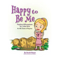 Happy to Be Me: Positive Affirmations for Little Girls - Hardcover