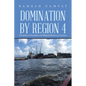 Domination by Region 4: Domestic Colonialism and Regionalization in Guyana - Paperback