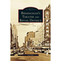 Birmingham's Theater and Retail District - Hardcover