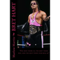 Bret Hart: The best there is, the best there was, and the best there ever will be - Paperback