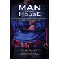 Man of the House: A Handbook for Building a Shelter That Will Last in a World That Is Falling Apart - Hardcover