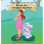Kiera the Dragon Hunter: The Values of Persistence and Loyalty - Hardcover