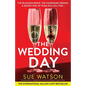 The Wedding Day: A totally addictive and absolutely unputdownable psychological thriller - Paperback