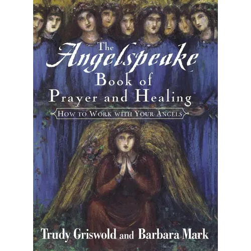The Angelspeake Book of Prayer and Healing - Paperback