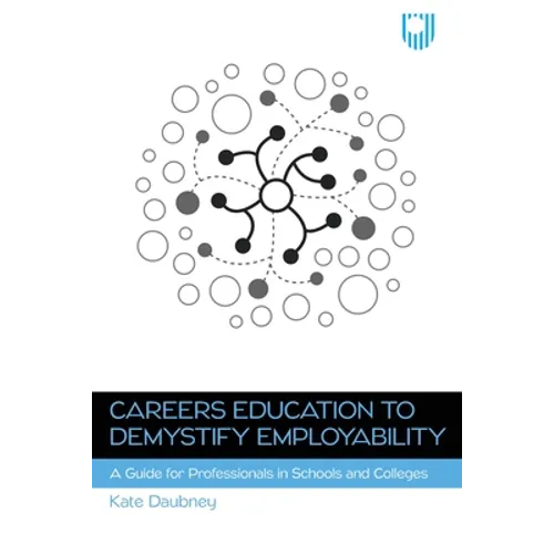 Careers Education to Demystify Employability: A Guide for Professionals in Schools and Colleges - Paperback