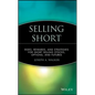 Selling Short: Risks, Rewards, and Strategies for Short Selling Stocks, Options, and Futures - Hardcover