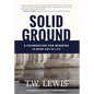 Solid Ground: A Foundation for Winning in Work and in Life - Hardcover