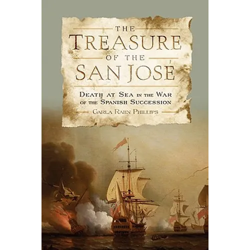The Treasure of the San José: Death at Sea in the War of the Spanish Succession - Paperback