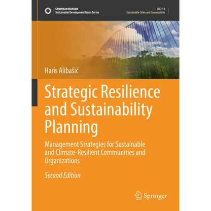Strategic Resilience and Sustainability Planning: Management Strategies for Sustainable and Climate-Resilient Communities and Organizations - Paperback