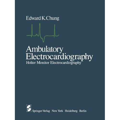 Ambulatory Electrocardiography: Holter Monitor Electrocardiography - Paperback