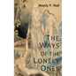 The Ways of the Lonely Ones: A Collection of Mystical Allegories - Hardcover