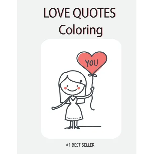 Love Quote Coloring: YOU: Love Quotes Inspirational Coloring Book: 50 templates: Adult Coloring Book of Love and Romance - Paperback