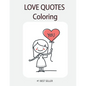 Love Quote Coloring: YOU: Love Quotes Inspirational Coloring Book: 50 templates: Adult Coloring Book of Love and Romance - Paperback