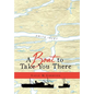 A Boat to Take You There - Hardcover