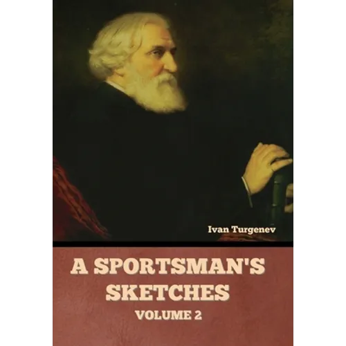 A Sportsman's Sketches, Volume 2 - Hardcover